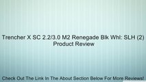 Trencher X SC 2.2/3.0 M2 Renegade Blk Whl: SLH (2) Review