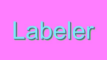 How to Pronounce Labeler