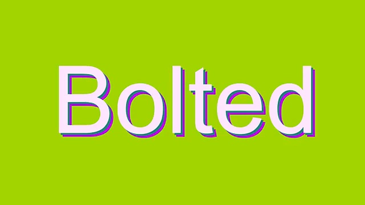 How to Pronounce Bolted