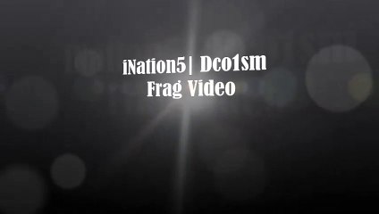 iNation5| Dcoism frag video