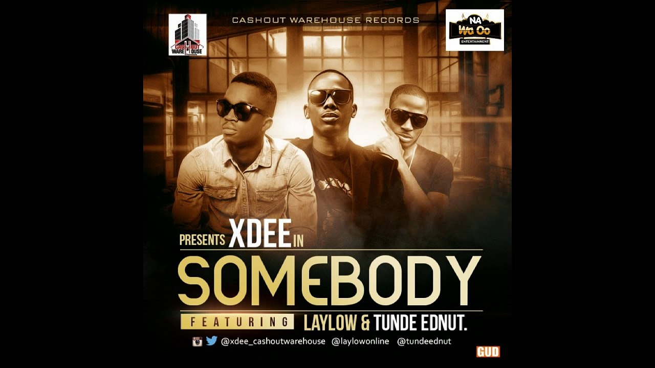 XDEE - Somebody Feat. LayLow & Tunde Ednut