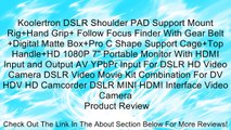 Koolertron DSLR Shoulder PAD Support Mount Rig Hand Grip  Follow Focus Finder With Gear Belt  Digital Matte Box Pro C Shape Support Cage Top Handle HD 1080P 7