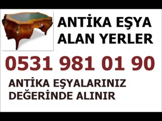 İstanbul da Antika Alanlar Eşya Alanlar{{0531*981*01*90}} ntika lanlar