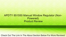 APDTY 851550 Manual Window Regulator (Non-Powered) Review