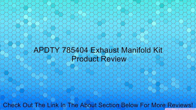 APDTY 785404 Exhaust Manifold Kit Review