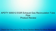 APDTY 609312 EGR Exhaust Gas Recirculation Tube Pipe Review