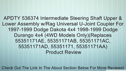 APDTY 536374 Intermediate Steering Shaft Upper & Lower Assembly w/Rag Universal U-Joint Coupler For 1997-1999 Dodge Dakota 4x4 1998-1999 Dodge Durango 4x4 (4WD Models Only)(Replaces 55351171AE, 55351171AB, 55351171AC, 55351171AD, 55351171, 55351171AA) Rev