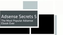 Adsense Secrets 5 - The Most Popular Adsense Ebook Ever