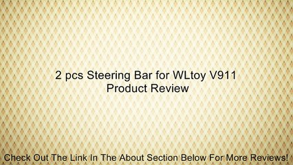 2 pcs Steering Bar for WLtoy V911 Review