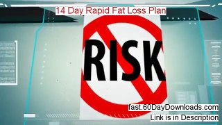 14 Day Rapid Fat Loss Plan Review 2014 - before you buy