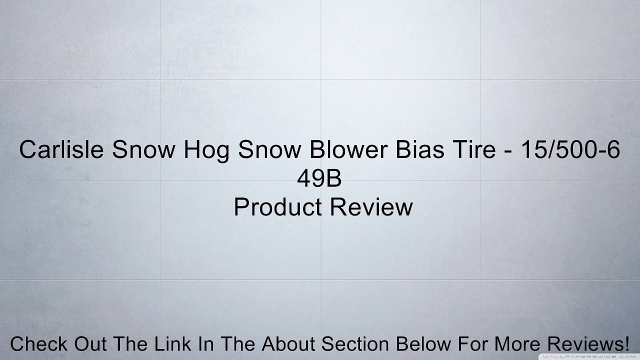 Carlisle Snow Hog Snow Blower Bias Tire - 15/500-6 49B Review