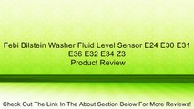 Febi Bilstein Washer Fluid Level Sensor E24 E30 E31 E36 E32 E34 Z3 Review
