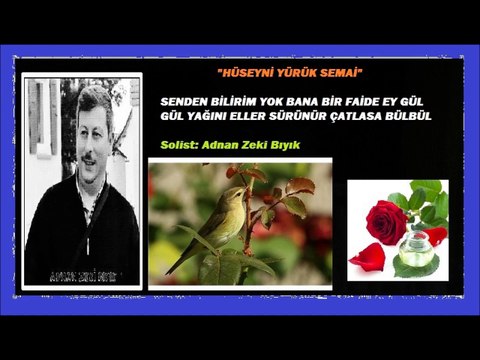 Adnan Zeki Bıyık-Senden Bilirim Yok Bana Faide Ey Gül