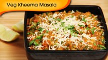 Veg Kheema Masala - Easy To Make Vegetarian Maincourse Recipe By Ruchi Bharani