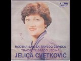 Jelica Cvetkovic-Rodjena sam za takvog  coveka 1980