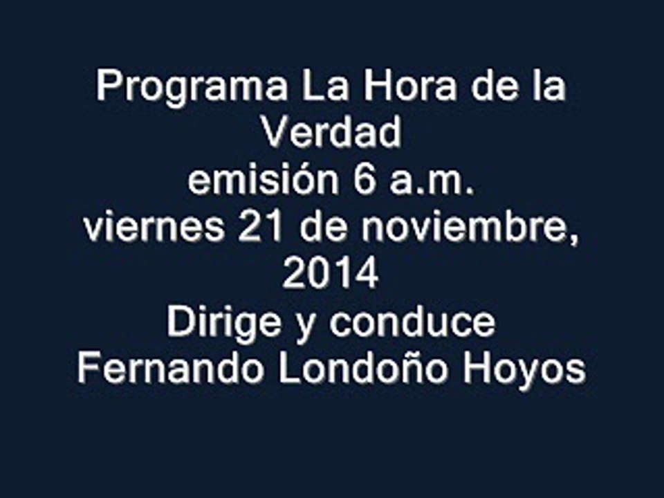 LA HORA DE LA VERDAD -TITULARES  NOVIEMBRE 21 DE 2014