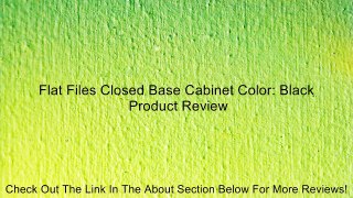 Flat Files Closed Base Cabinet Color: Black Review