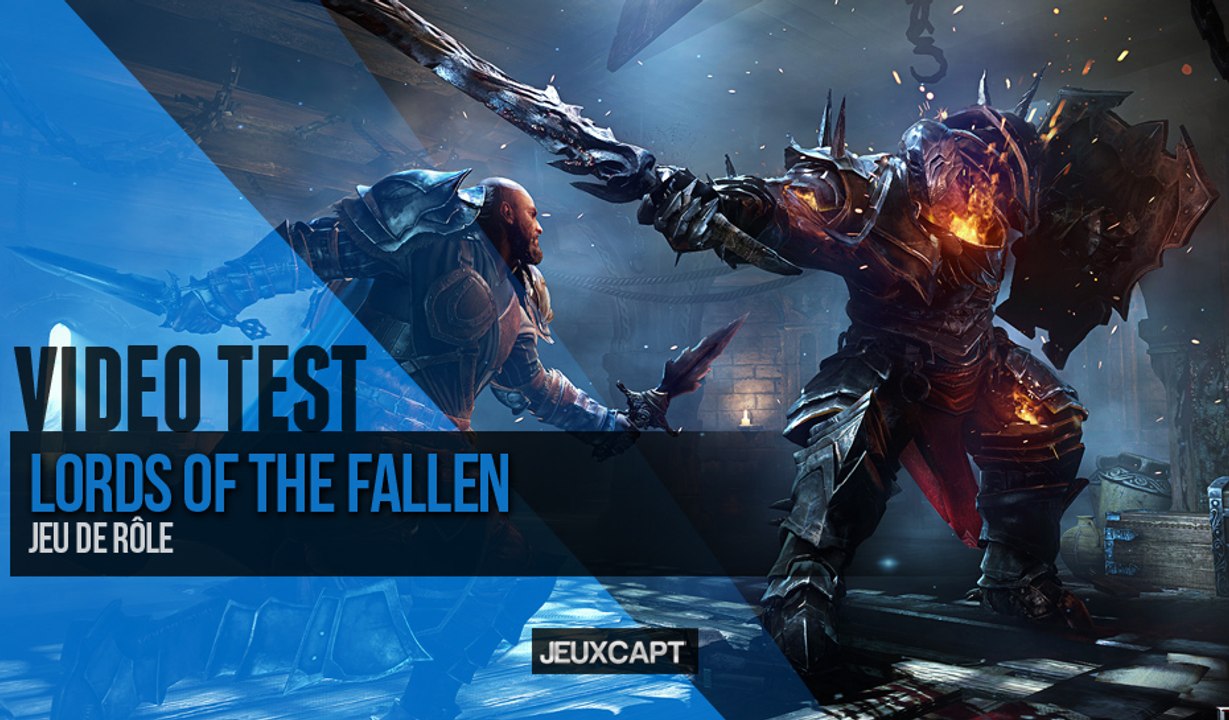 Vidéo Test - Lords of the Fallen