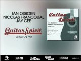 Ian Osborn, Nicolas Francoual & Jay Cee - Guitar Spirit (Original Mix)