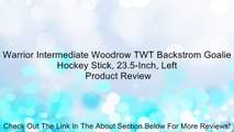Warrior Intermediate Woodrow TWT Backstrom Goalie Hockey Stick, 23.5-Inch, Left Review