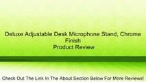 Deluxe Adjustable Desk Microphone Stand, Chrome Finish Review
