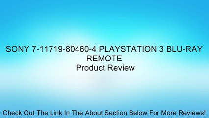 SONY 7-11719-80460-4 PLAYSTATION 3 BLU-RAY REMOTE Review