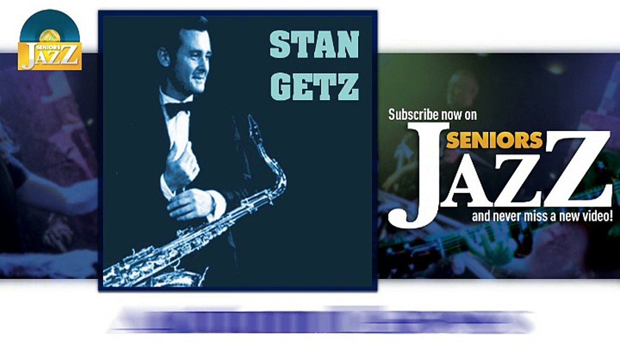 Stan Getz - Autumn Leaves (HD) Officiel Seniors Jazz