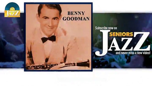 Benny Goodman - Rosetta (HD) Officiel Seniors Jazz