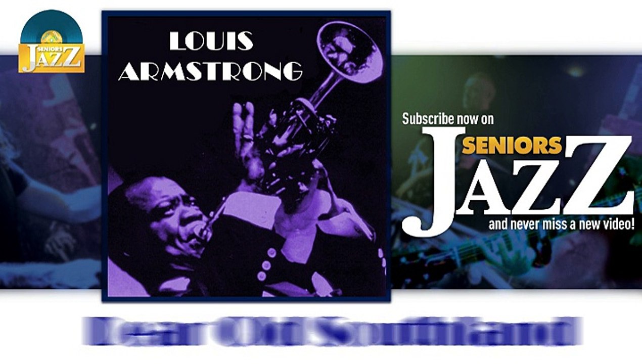Louis Armstrong - Dear Old Southland (HD) Officiel Seniors Jazz