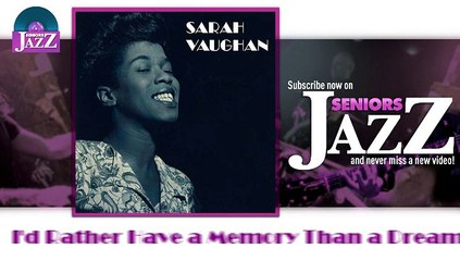 Sarah Vaughan - I'd Rather Have a Memory Than a Dream (HD) Officiel Seniors Jazz