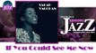 Sarah Vaughan - If You Could See Me Now (HD) Officiel Seniors Jazz
