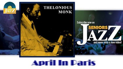 Thelonious Monk - April In Paris (HD) Officiel Seniors Jazz