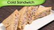 Cold Sandwich - Quick Five Minutes Snack / Tiffin Recipe By Ruchi Bharani