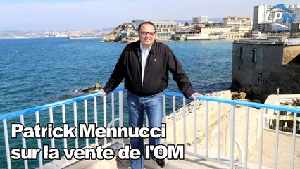 Patrick Mennucci sur la vente de l'OM