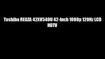 Toshiba REGZA 42XV540U 42-Inch 1080p 120Hz LCD HDTV