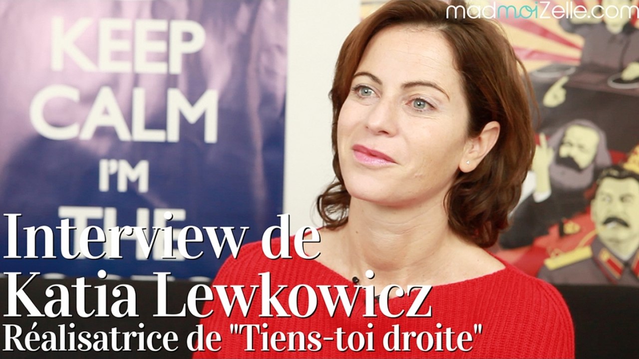 Interview - Katia Lewkowicz, réalisatrice de Tiens-toi droite