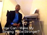 Singing Lessons & Tips- How Can I Make My Singing Voice Stronger-