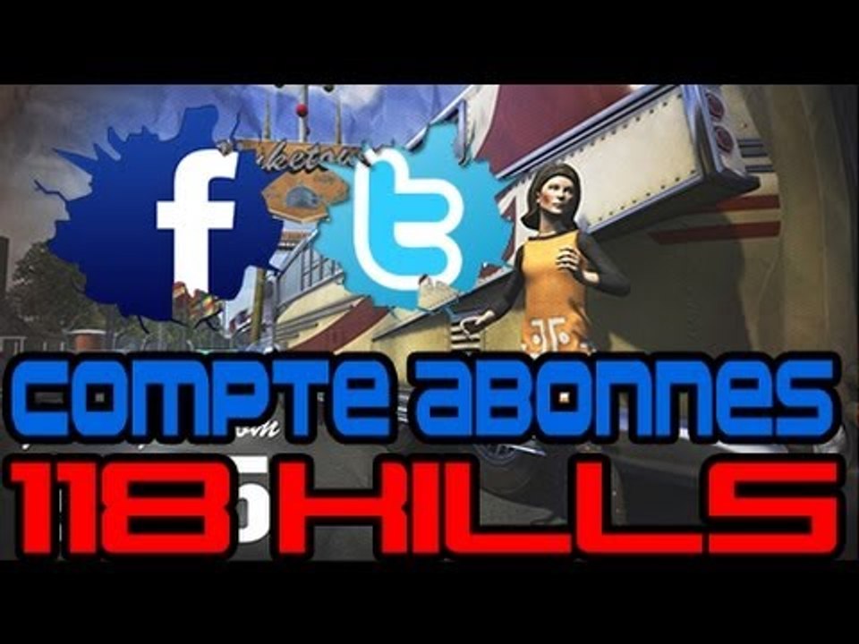 +110 kills | Compte abonnés ( PSN + Skype ) Twitter , Facebook