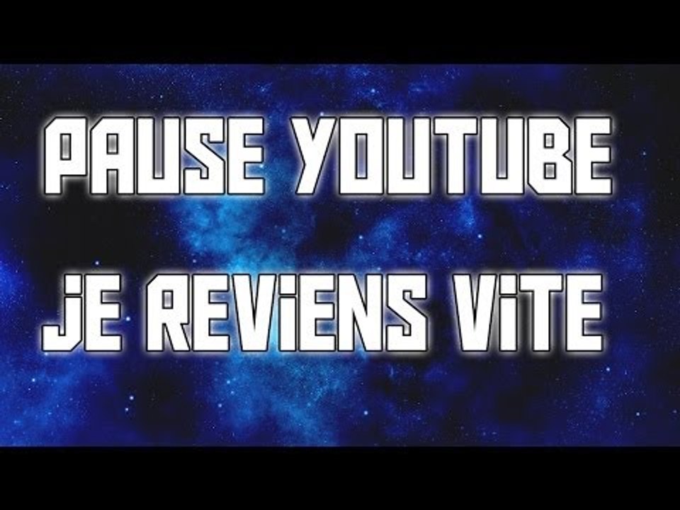 [A VOIR] PAUSE YOUTUBE (non voulu) A tres vite :)