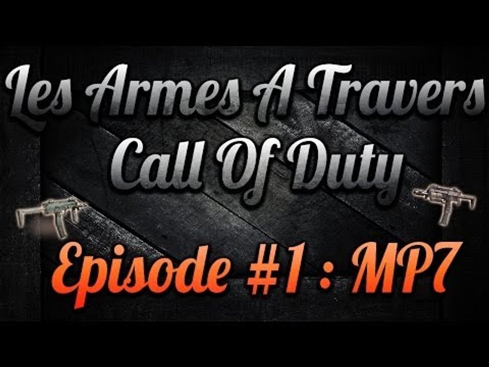 Les Armes à Travers COD : MP7 | #1