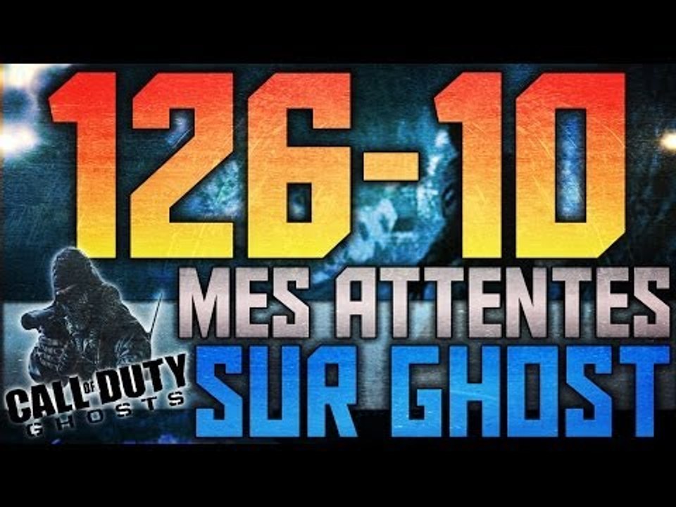 Bo2 | 126-10 w/AN-94 | Mes attentes sur COD Ghost...
