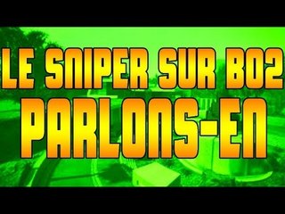 Le sniper sur BO2, Parlons-en | SeezoGaming | HD