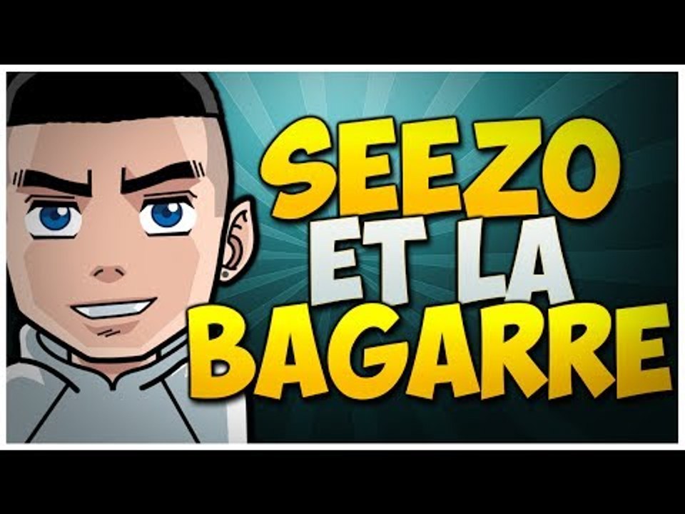 SeeZo et la Bagarre !