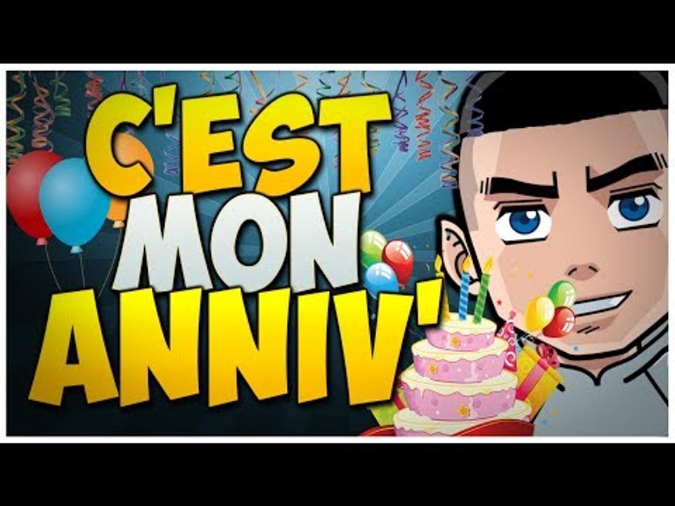 C'est mon anniversaire !