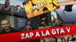 ZAPPING FUN, DELIRE et WTF (GTA V Zap TV)