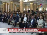 Cumhurbaşkanı Erdoğan Kadın ve Adalet zirvesinde Fıtratları Farklı