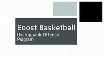 Boost Basketball - Unstoppable Offense Program