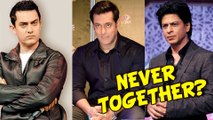 Why Salman Khan, Shahrukh Khan And Aamir Khan Never Come Together?