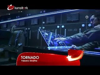 "TORNADO" 26 Kasım Çarşamba akşamı saat 21.20'de Kanaltürk Sinema Kuşağında!