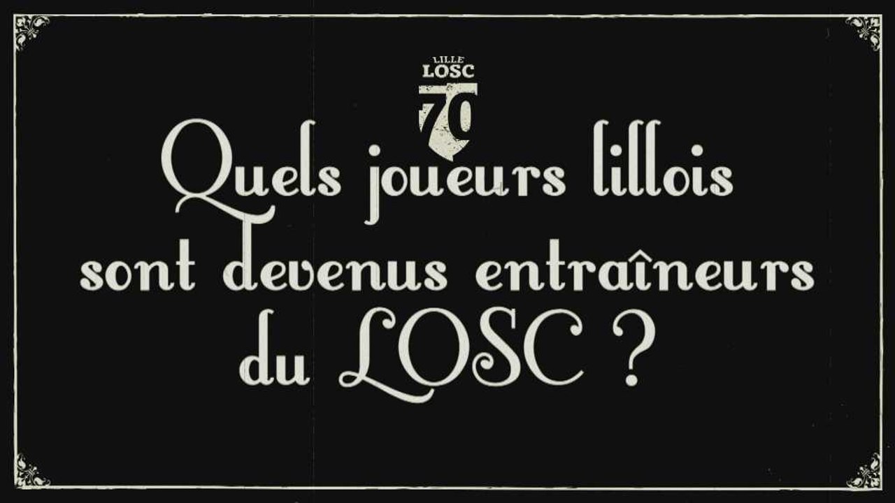 Quels sont les joueurs lillois devenus entraîneurs du LOSC ?